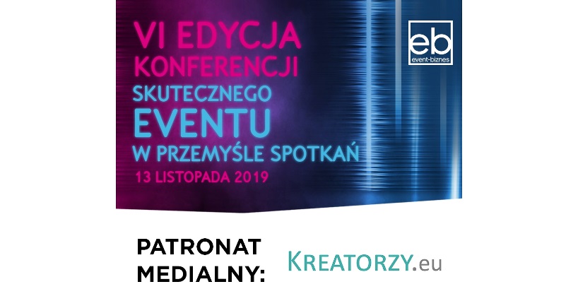 Kreatorzy.eu, patron medialny - VI Konferencji Event Biznes 