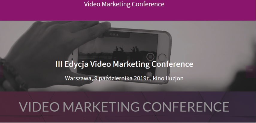 9.10.2019 III Konferencja Video Marketing Conference 2019 Warszawa 