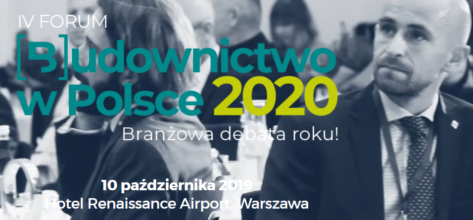 10.10.2019 IV Forum Budownictwo w Polsce 2020 Warszawa 