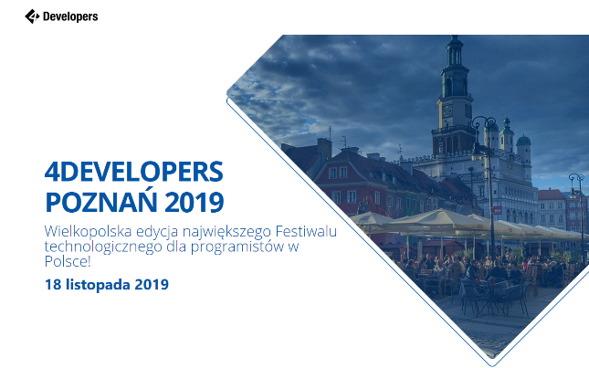 18.11.2019 Konferencja 4Developers 2019 Poznań  