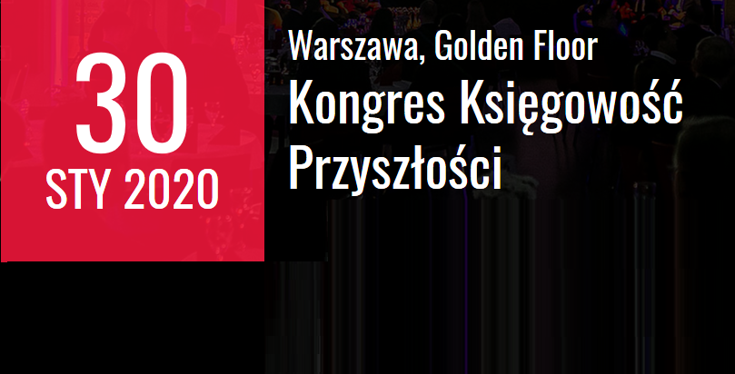 30.01.2020 Kongres Księgowość Przyszłości 2020 Warszawa 