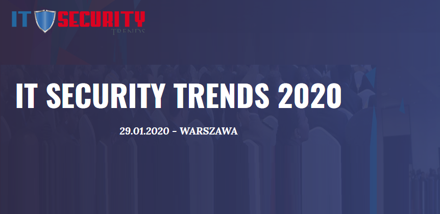 29.01.2020 Konferencja IT Security Trends 2020 Warszawa 