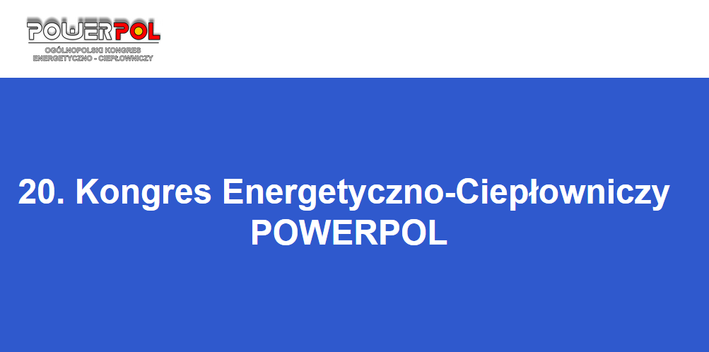  27-28.01.2020 20. Kongres Energetyczno-Ciepłowniczy Powerpol 2020 Warszawa 