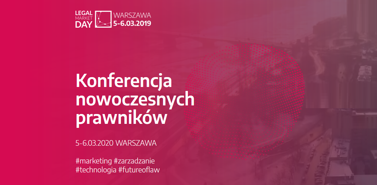 5-6.03.2020 Konferencja Legal Market Day 2020 Warszawa 