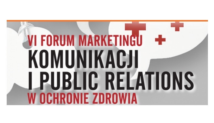 VI Forum Marketingu, Komunikacji i PR w Ochronie Zdrowia