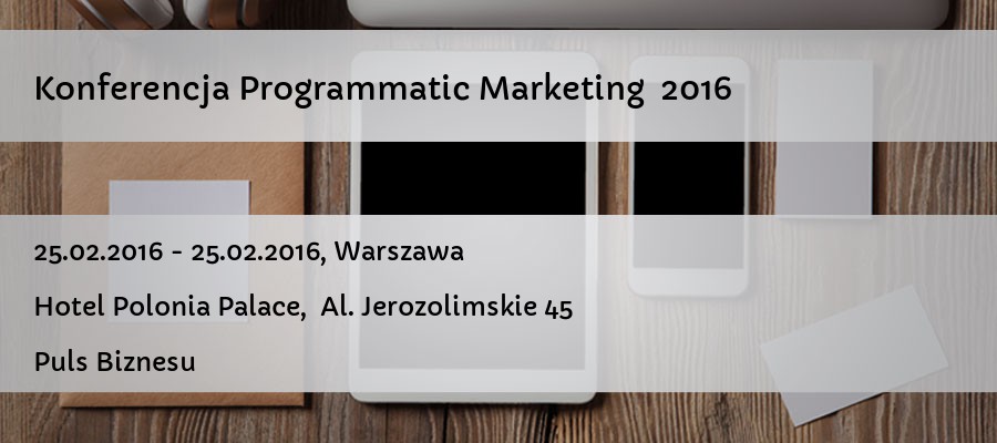 Konferencja Programmatic Marketing  2016 